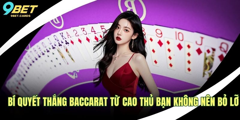 Bí Quyết Thắng Baccarat Từ Cao Thủ Bạn Không Nên Bỏ Lỡ 1 Bí quyết thắng Baccarat