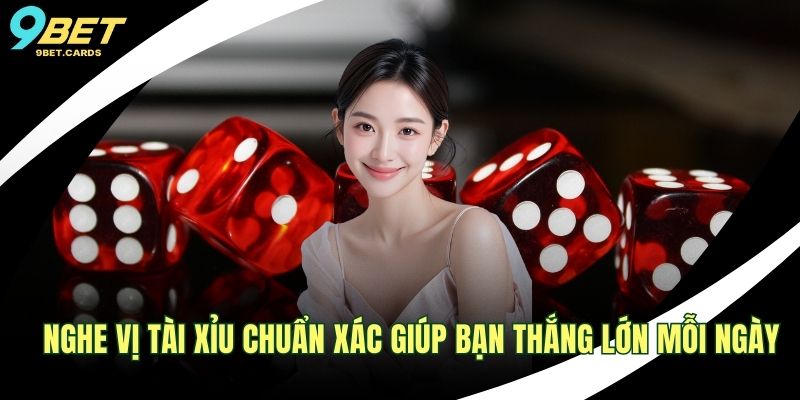 Nghe Vị Tài Xỉu Chuẩn Xác Giúp Bạn Thắng Lớn Mỗi Ngày 1 Nghe vị Tài Xỉu