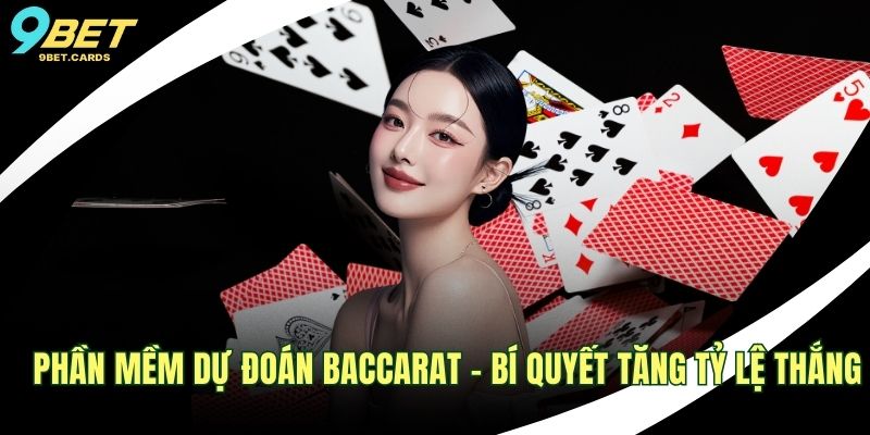 Phần Mềm Dự Đoán Baccarat – Bí Quyết Tăng Tỷ Lệ Thắng 1 Phần mềm dự đoán Baccarat